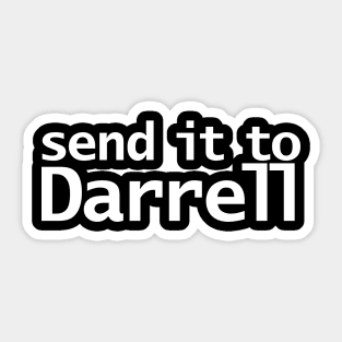 Send it to Darrell Sticker